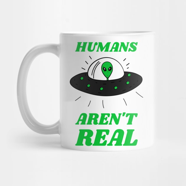 Humans aren't real by MediocreStore